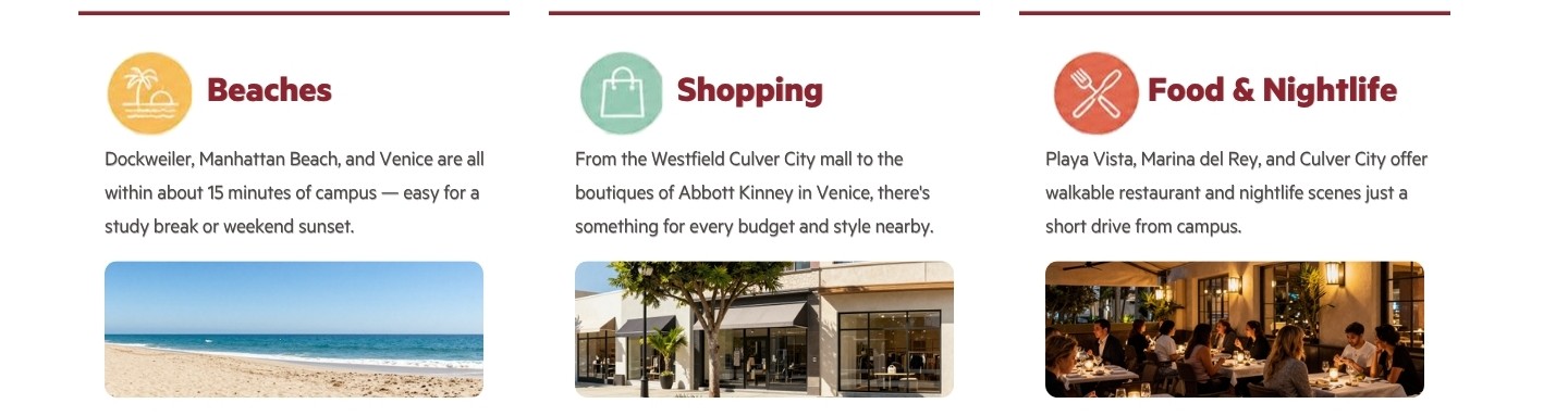 Attractions close to campus are the beaches, shopping, and food and nightlife.